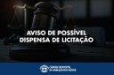 Aviso de uma possível Dispensa de Licitação